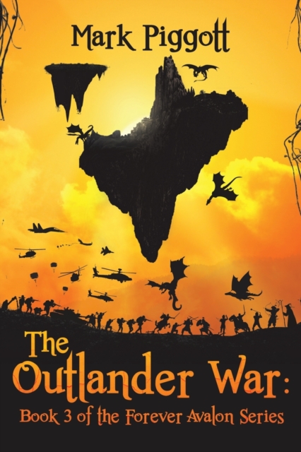 The Outlander War: Book 3 of the Forever Avalon Series - Mark Piggott