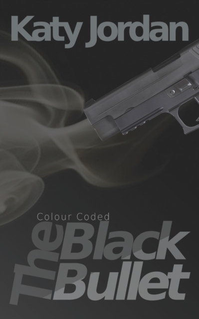 Colour Coded: The Black Bullet - Katy Jordan