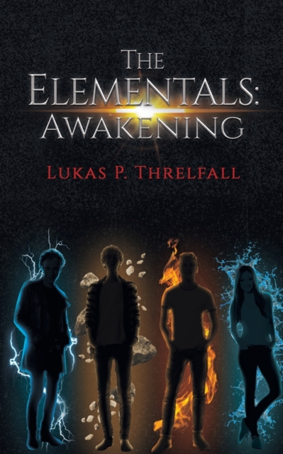 The Elementals: Awakening - Lukas P. Threlfall