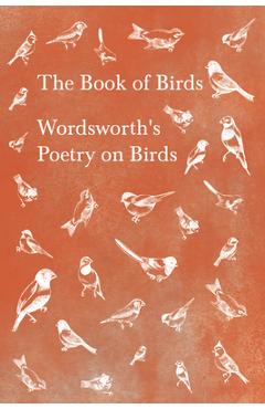 Coperta cărții 'The Book of Birds;Wordsworth's Poetry on Birds - William Wordsworth'