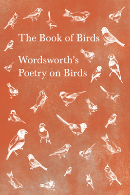 Coperta cărții 'The Book of Birds;Wordsworth's Poetry on Birds - William Wordsworth'