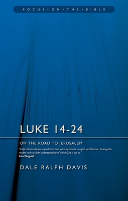Luke 14-24: On the Road to Jerusalem - Dale Ralph Davis