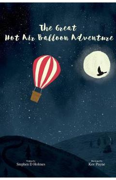 Coperta cărții 'The Great Hot Air Balloon Adventure - Stephen D. Holmes'