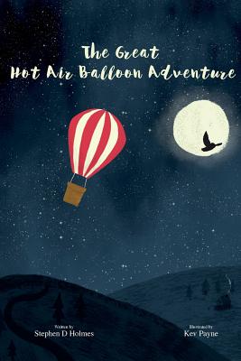Coperta cărții 'The Great Hot Air Balloon Adventure - Stephen D. Holmes'