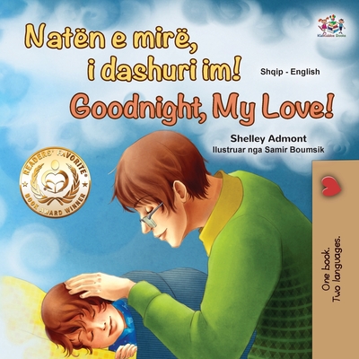 Goodnight, My Love! (Albanian English Bilingual Book for Kids) - Shelley Admont