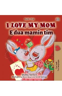 Coperta cărții 'I Love My Mom (English Albanian Bilingual Book for Kids) - Shelley Admont'