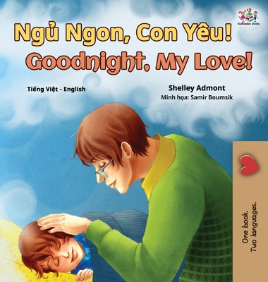 Coperta cărții 'Goodnight, My Love! (Vietnamese English Bilingual Book for Kids) - Shelley Admont'