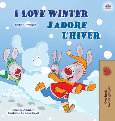 I Love Winter (English French Bilingual Book for Kids) - Shelley Admont