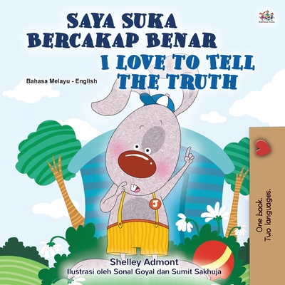 I Love to Tell the Truth (Malay English Bilingual Children's Book) - Shelley Admont