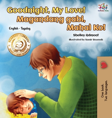 Coperta cărții 'Goodnight, My Love! (English Tagalog Children's Book): Bilingual Tagalog book for kids - Shelley Admont'