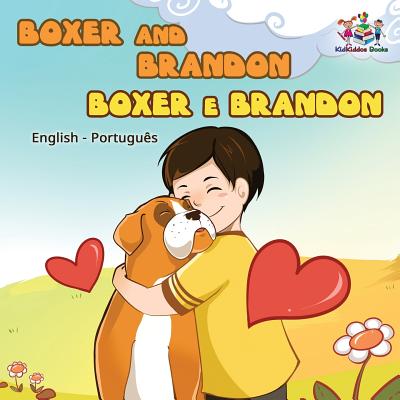 Boxer and Brandon Boxer e Brandon: English Portuguese - Kidkiddos Books