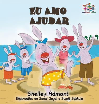 Eu Amo Ajudar: I Love to Help- Brazilian Portuguese book for kids - Shelley Admont