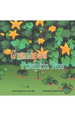 Coperta cărții 'Grandpa's Pumpkin Tree - Gayanne Leachman'
