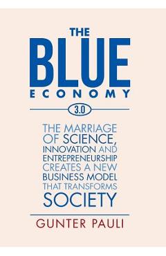 Coperta cărții 'The Blue Economy 3.0: The marriage of science, innovation and entrepreneurship creates a new business model that'