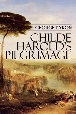 Childe Harold's Pilgrimage - George Byron