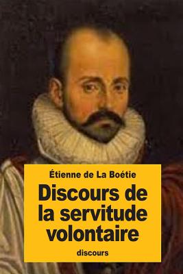 Discours de la servitude volontaire - tienne De La Botie