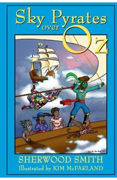 Poza produsului Sky Pyrates Over Oz - Kim Mcfarland