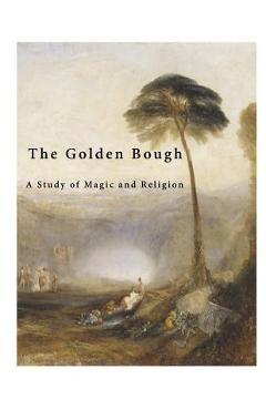 Coperta cărții 'The Golden Bough: A Study of Magic and Religion - James George Sir Frazer'