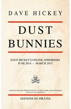 Coperta cărții 'Dust Bunnies: Dave Hickey's Online Aphorisms - Lg Williams'