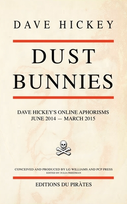 Coperta cărții 'Dust Bunnies: Dave Hickey's Online Aphorisms - Lg Williams'