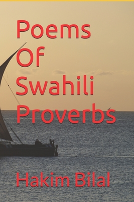 Poems Of Swahili Proverbs - Hakim Gharib Bilal