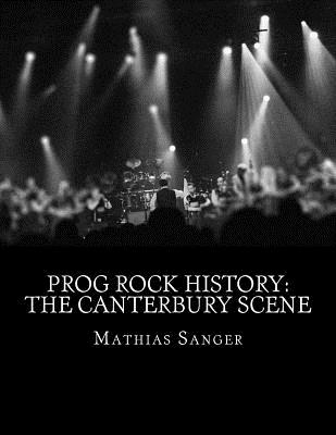 Prog Rock History: The Canterbury Scene - Mathias Sanger