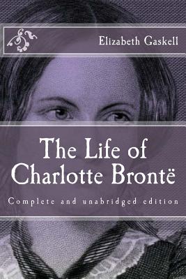 The Life of Charlotte Brontë - Elizabeth Gaskell