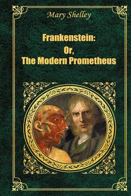 Coperta cărții 'Frankenstein: Or The Modern Prometheus - Mary Shelle'