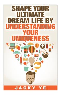 Coperta cărții 'INFJ Personality: Shape Your Ultimate Dream Life By Understanding Your Uniqueness - Jacky Ye'