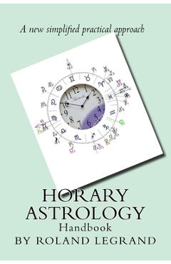 Coperta cărții 'Horary Astrology: A new practical approach - Roland Legrand'