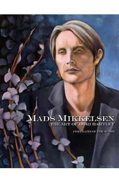 Coperta cărții 'Mads Mikkelsen: The Art of Dori Hartley - Dori Hartley'