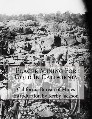 Coperta cărții 'Placer Mining For Gold In California - Kerby Jackson'