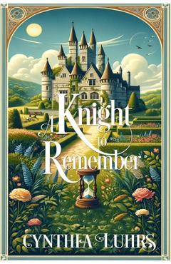 Coperta cărții 'A Knight to Remember: Merriweather Sisters Time Travel - Cynthia Luhrs'