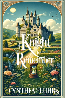 Coperta cărții 'A Knight to Remember: Merriweather Sisters Time Travel - Cynthia Luhrs'