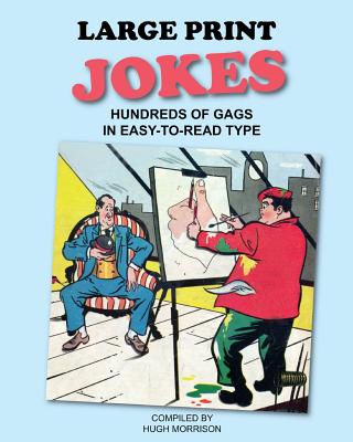 Coperta cărții 'Large Print Jokes: Hundreds of Gags in Easy-to-Read Type - Hugh Morrison'