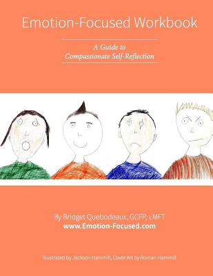 Emotion-Focused Workbook: A Guide to Compassionate Self-Reflection - Jackson Hammill
