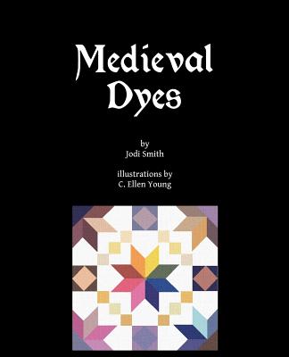 Medieval Dyes - C. Ellen Young