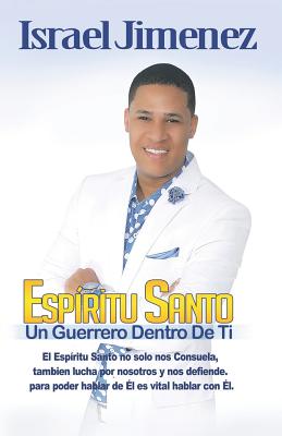 Espiritu Santo: Un Guerrero Dentro de Ti - Israel Jimenez