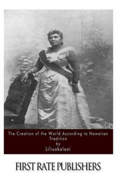Coperta cărții 'The Creation of the World According to Hawaiian Tradition - Liliuokalani'