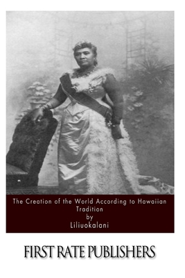 The Creation of the World According to Hawaiian Tradition - Liliuokalani