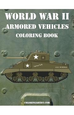 Coperta cărții 'World War II Armored Vehicles Coloring Book - Nick Snels'