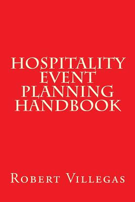 Coperta cărții 'Hospitality Event Planning Handbook - Robert Villegas'