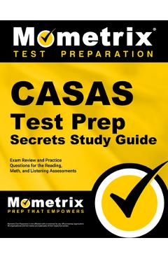 Coperta cărții 'Casas Test Prep Secrets Study Guide: Exam Review and Practice Questions for the Reading, Math, and Listening'