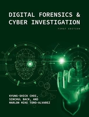 Digital Forensics and Cyber Investigation - Kyung-shick Choi