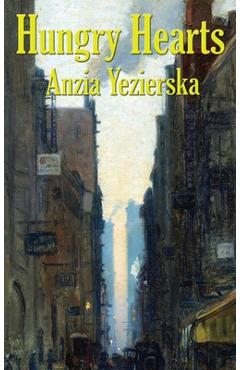 Coperta cărții 'Hungry Hearts - Anzia Yezierska'