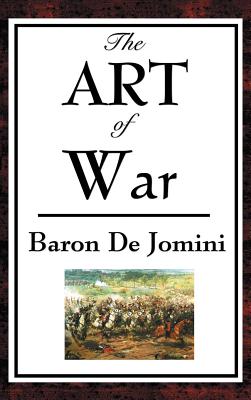 The Art of War - Baron Antoine-henri De Jomini