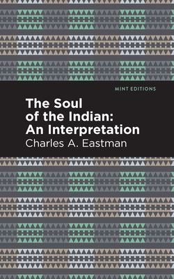 Coperta cărții 'The Soul of an Indian:: An Interpetation - Charles A. Eastman'
