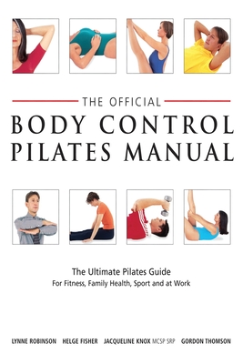 Official Body Control Pilates Manual - Lynne Robinson