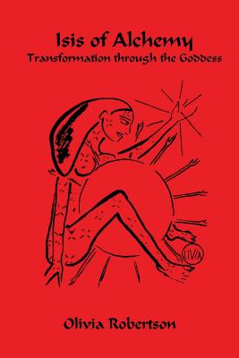 Coperta cărții 'Isis of Alchemy: Transformation through the Goddess - Fellowship Of Isis'