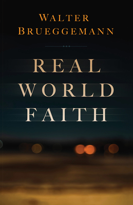 Real World Faith - Walter Brueggemann